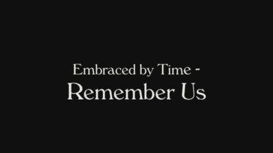 Video still from Embraced by Time - Remember Us